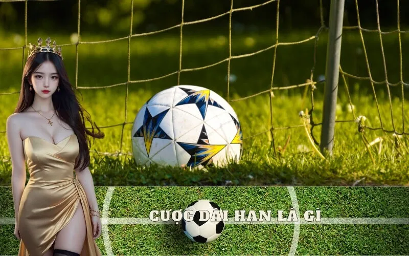 Cược dài hạn là gì?
